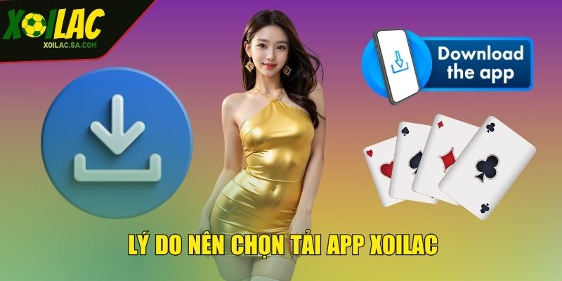 Tải App Trực Tiếp Bóng Đá - Ứng Dụng Xem Bóng Đá Số 1 Thế Giới 3 Lý do nên chọn tải app XOILAC